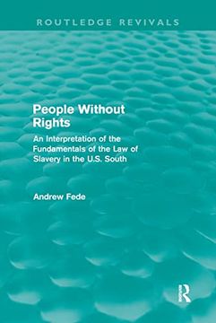 portada People Without Rights (Routledge Revivals): An Interpretation of the Fundamentals of the law of Slavery in the U. Sl South (en Inglés)