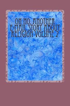 portada Oh No, Another E-mail Story about Religion Volume 1 (en Inglés)