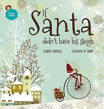 portada If Santa Didn't Have his Sleigh: An Illustrated Book for Kids About Christmas (Lucy's World) (en Inglés)