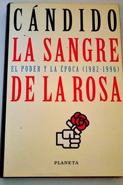portada La sangre de la Rosa el poder y la epoca (1982-1996)