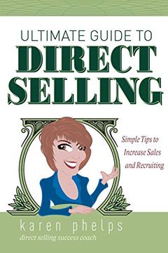 portada Ultimate Guide to Direct Selling: Simple Ideas to Increase Sales and Recruiting (en Inglés)