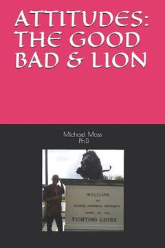 portada Attitudes: The Good Bad & Lion (in English)