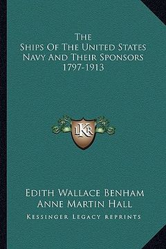 portada the ships of the united states navy and their sponsors 1797-1913 (en Inglés)