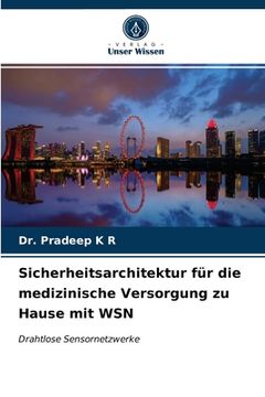 portada Sicherheitsarchitektur für die medizinische Versorgung zu Hause mit WSN (in German)