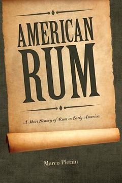 portada American Rum: A Short History of rum in Early America (en Inglés)
