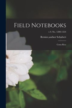 portada Field Notebooks: Costa Rica; v.9. No. 1200-1224 (in English)