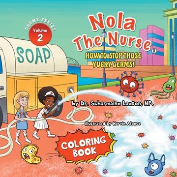portada Nola The Nurse: How To Stop Those Yucky Germs Vol. 2 Coloring Book