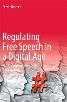 portada Regulating Free Speech in a Digital age: Hate, Harm and the Limits of Censorship