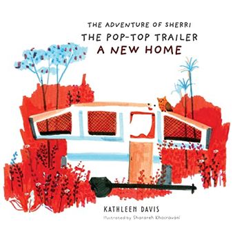 portada The Adventure of Sherri the Pop-Top Trailer: A new Home (The Adventures of Sherri the Pop-Top Trailer) (en Inglés)