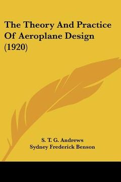 portada the theory and practice of aeroplane design (1920) (en Inglés)