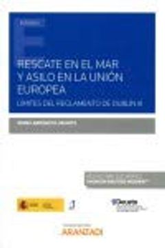 portada Rescate en el mar y Asilo en la ue. Límites del Reglamento de Dublín iii (Monografía) (in Spanish)