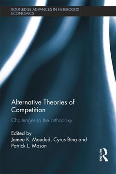portada Alternative Theories of Competition: Challenges to the Orthodoxy (en Inglés)