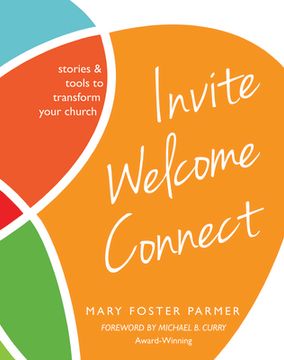 portada Invite Welcome Connect: Stories & Tools to Transform Your Church (en Inglés)