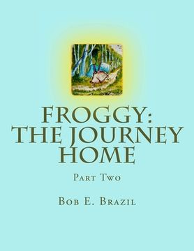 portada Froggy: The Journey Home: Part Two (en Inglés)