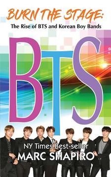 portada Burn the Stage: The Rise of BTS and Korean Boy Bands (in English)