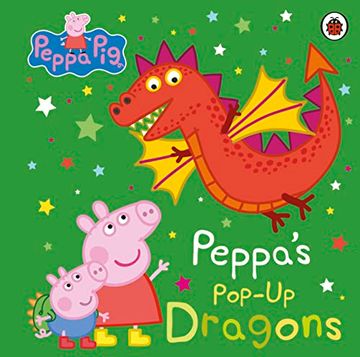 portada Peppa Pig: Peppa's Pop-Up Dragons: A Pop-Up Book (in English)