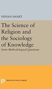 portada The Science of Religion and the Sociology of Knowledge: Some Methodological Questions (Princeton Legacy Library) 