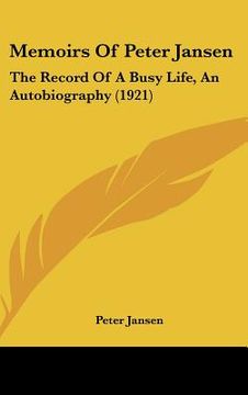 portada memoirs of peter jansen: the record of a busy life, an autobiography (1921)