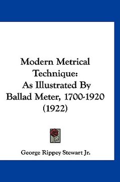 portada modern metrical technique: as illustrated by ballad meter, 1700-1920 (1922)