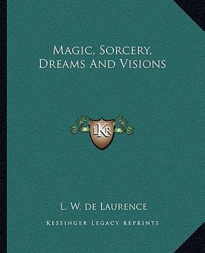 portada magic, sorcery, dreams and visions (en Inglés)