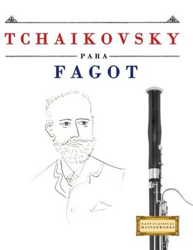 portada Tchaikovsky Para Fagot: 10 Piezas Fáciles Para Fagot Libro Para Principiantes