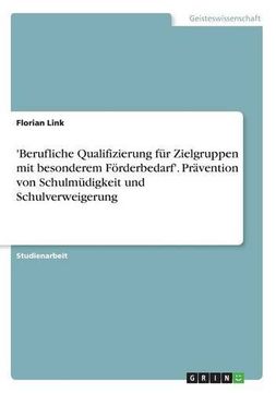 portada 'Berufliche Qualifizierung für Zielgruppen mit besonderem Förderbedarf'. Prävention von Schulmüdigkeit und Schulverweigerung (German Edition)