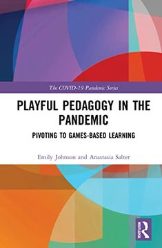 portada Playful Pedagogy in the Pandemic: Pivoting to Games-Based Learning (The Covid-19 Pandemic Series) (en Inglés)