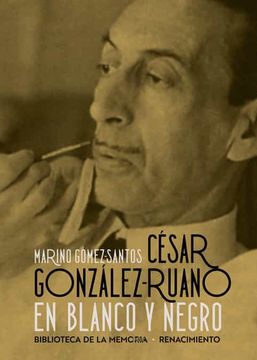 portada César González-Ruano en Blanco y Negro: 87 (Biblioteca de la Memoria, Serie Menor)