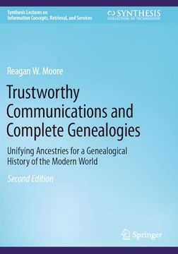 portada Trustworthy Communications and Complete Genealogies: Unifying Ancestries for a Genealogical History of the Modern World