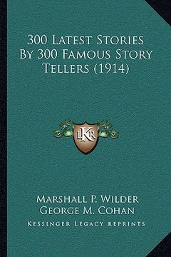 portada 300 latest stories by 300 famous story tellers (1914)