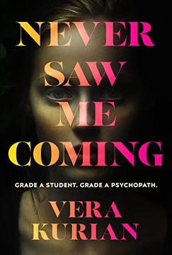 portada Never saw me Coming: Grade a Student. Grade a Psychopath. 