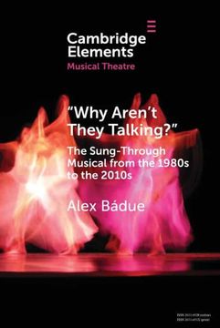 portada "Why Aren'T They Talking? "W The Sung-Through Musical From the 1980S to the 2010S (Elements in Musical Theatre) (en Inglés)