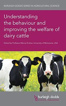 portada Understanding the Behaviour and Improving the Welfare of Dairy Cattle (Burleigh Dodds Series in Agricultural Science, 98) (en Inglés)