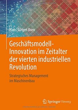 portada Geschäftsmodell-Innovation im Zeitalter der Vierten Industriellen Revolution: Strategisches Management im Maschinenbau (en Alemán)