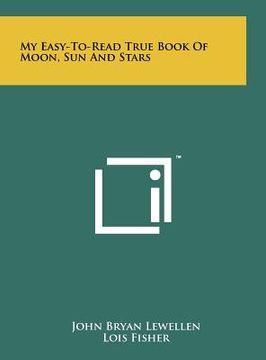 portada my easy-to-read true book of moon, sun and stars (in English)