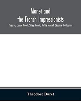portada Manet and the French Impressionists: Pissarro, Claude Monet, Sisley, Renoir, Berthe Moriset, Cézanne, Guillaumin (in English)
