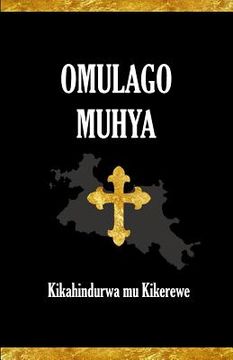 portada Omulago Muhya: Kikahindurwa Mu Kikerewe (en Inglés)