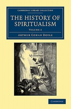 portada The History of Spiritualism 2 Volume Set: The History of Spiritualism: Volume 2 Paperback (Cambridge Library Collection - Spiritualism and Esoteric Knowledge) (en Inglés)