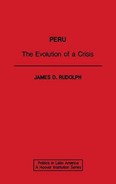 portada Peru: The Evolution of a Crisis (Politics in Latin America) (en Inglés)