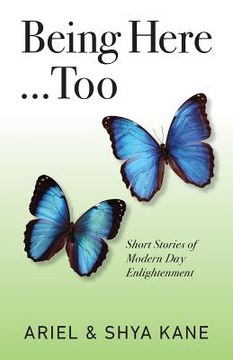 portada Being Here...Too: Short Stories of Modern Day Enlightenment (in English)