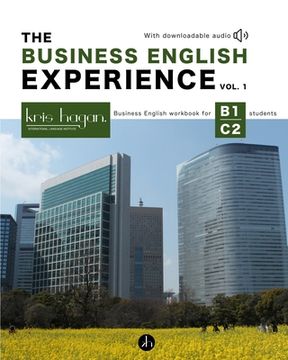 portada The Business English Experience Vol. 1: Business English workbook for B1-C2 students (en Inglés)