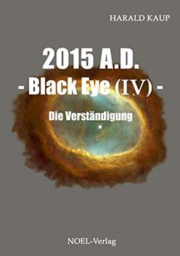 portada 2015 A. D. - Black eye (Iv) -: Die Verständigung (Black eye Saga) (en Alemán)