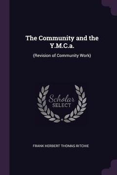portada The Community and the Y.M.C.a.: (Revision of Community Work) (en Inglés)