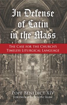 portada In Defense of Latin in the Mass: The Case for the Church's Timeless Liturgical Language (en Inglés)