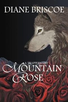 portada a trapper`s life mountain rose (en Inglés)