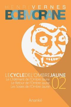 portada Bob Morane - Le Cycle de l'Ombre Jaune (02) (in French)