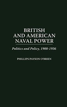 portada British and American Naval Power: Politics and Policy, 1900-1936 (Praeger Studies in Diplomacy and Strategic Thought) (en Inglés)