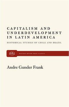 portada Capitalism and Underdevelopment in Latin America: Historical Studies of Chile and Brazil (in English)