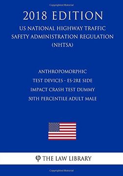 portada Anthropomorphic Test Devices - Es-2Re Side Impact Crash Test Dummy 50Th Percentile Adult Male (in English)