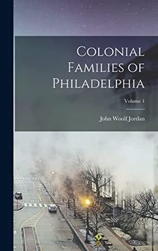 portada Colonial Families of Philadelphia; Volume 1